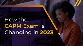 How the CAPM Exam is Changing in 2023 What You Need to Know  CAPM Exam Prep  Invensis Learning [upl. by Ylaek]