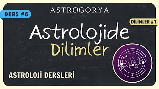 Dilimler 1  Astroloji Dersleri 6 [upl. by Aelyak]