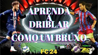 COMO FAZER OS MELHORES DRIBLES DO EA FC 24  APRENDA A DRIBLAR COM ESSE TUTORIAL COMPLETO [upl. by Hniv94]