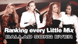 Ranking every Little Mix ballad song ever [upl. by Etsirk]