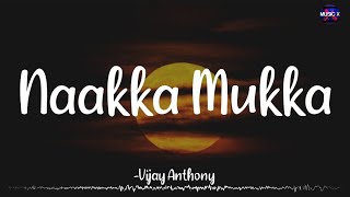 𝗡𝗮𝗮𝗸𝗮 𝗠𝘂𝗸𝗸𝗮 Lyrics  Vijay Anthony  Kaadhalil Vizhunthen  2022 \ NaakaMukka [upl. by Edva]