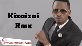 Diamond Platnumz  Kizaizai Remix Official Audio Song  Diamond Singles [upl. by Derzon]