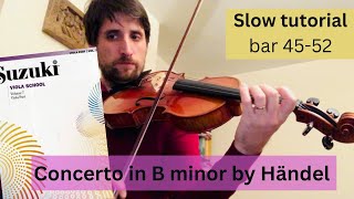 Concerto in B minor by HändelCasadesus  Suzuki Viola Book 7  slow tutorial bar 4552 F minor [upl. by Xella100]