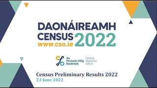 Census 2022 Preliminary Results Presentation  23 June 2022 [upl. by Trin388]