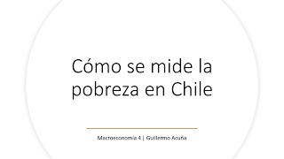 Cómo se mide la pobreza en Chile  Introducción 5  Percepciones Económicas [upl. by Ruhl]