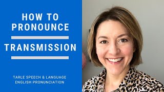 How to Pronounce TRANSMISSION  American English Pronunciation Lesson [upl. by Gran41]