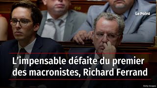 L’impensable défaite du premier des macronistes Richard Ferrand [upl. by Inacana327]