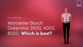 Worcester Bosch Greenstar 2000 4000 8000 Which is the best  BOXT Boilers [upl. by Eitsyrc313]