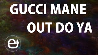 Gucci Mane  Out Do Ya Instrumental [upl. by Namyw]