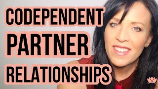 Codependent Partner Relationships Stop the Codependency Ups and Downs [upl. by Nanam768]