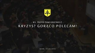 Przyjacielu – ostatnie słowa Jezusa do Judasza  ks Piotr Pawlukiewicz  Kryzys Gorąco polecam 6 [upl. by Thomsen727]