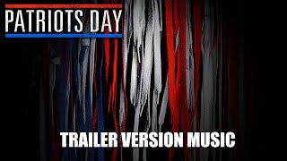 PATRIOTS DAY Trailer Music Version [upl. by Missak]