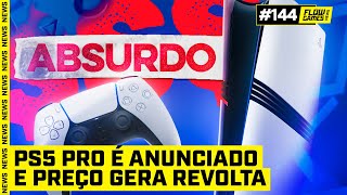 PS5 PRO É ANUNCIADO E TEM PREÇO ABSURDO QUE GERA REVOLTA  FGN 144 [upl. by Ahsitnauq]