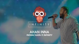 Ahan inna  Indrachapa ft Infinity [upl. by Esadnac]