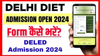 How To Fill Delhi Diet Admission Form 2024  SCERT Delhi DELED Admission Form कैसे भरें 2024 [upl. by Bel]