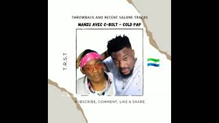 Manzu and CBolt  Cold pap official audio trending Salone 🇸🇱 oldies 🎶🔥💯 [upl. by Vas]