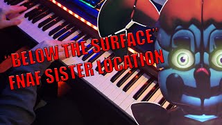 “Below The Surface”  FNAF SISTER LOCATION SONG  by Griffinilla Piano Cover [upl. by Ailgna]