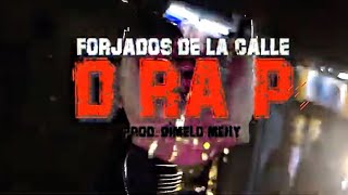 FORJADOS DE LA CALLE  DRAP  Vídeo Oficial  Prod DimeloMehy 🌴 [upl. by Ana]