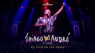 Thiaguinho  Meu Nome é Thiago André  A Turnê Ao Vivo [upl. by Langille995]