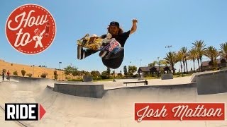 HowTo Skateboarding Alley Oop Frontside Air with Josh Mattson [upl. by Suivatco]