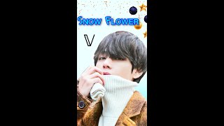 • Snow Flower • Kim Taehyung [upl. by Hembree516]