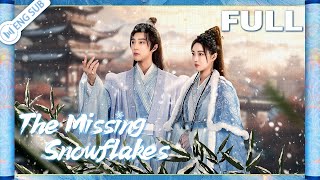 【Full Ver】The Missing Snowflakes Zhao Jiamin Li Junchen  眉间雪  ENG SUB [upl. by Aiht]