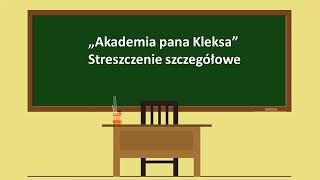 Akademia pana Kleksa  streszczenie szczegółowe [upl. by Archangel]