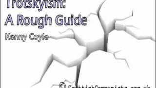 Trotskyism A Rough Guide 12 [upl. by Ettenil]