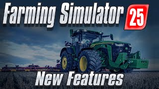 FS25 NEW FEATURES [upl. by Beniamino]