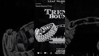 Leaf Ward Ft Kur Trench Bounce [upl. by Clair]