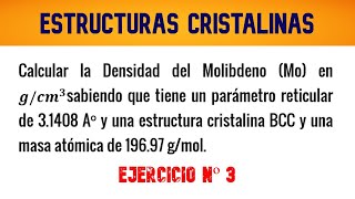 Estructuras Cristalinas  Como Calcular la Densidad Teórica del Molibdeno en grcm3 [upl. by Edith]