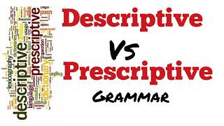 Descriptive vs Prescriptive Grammar Understanding Language Rules [upl. by Aivartal]