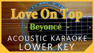 Love On Top  Beyonce Acoustic Karaoke  Lower Key [upl. by Gerty]