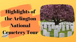 Highlights of the Arlington National Cemetery Tour [upl. by Charleen]