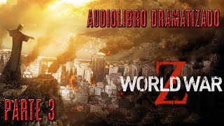 Guerra mundial Z  Audio Libro Completo  Parte 3  El batsi [upl. by Niwrud]