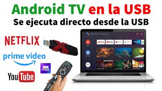 Como Instalar Android TV en la Memoria USB se ejecuta directo desde la USB [upl. by Nyledam]