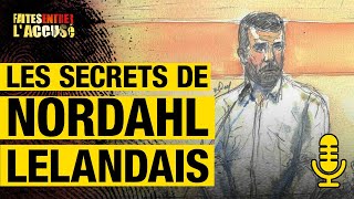 Les secrets de Nordahl Lelandais  Faites entrer laccusé PODCAST [upl. by Harli]