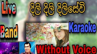 Dili Dili Dilisewi Ma Dase Aloke Karaoke  Without Voice  දිලි දිලි දිලිසේවි SL Tracks [upl. by Oirottiv]