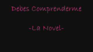 Debes comprenderme  La Novel [upl. by Bowrah157]