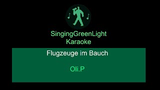 Karaoke  Oli P  Flugzeuge im Bauch  SingingGreenLight [upl. by Parthena]