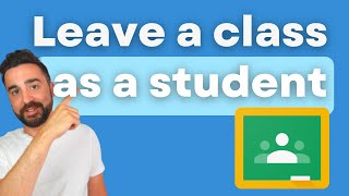 How to Leave a Class as a Student in Google Classroom [upl. by Rist607]