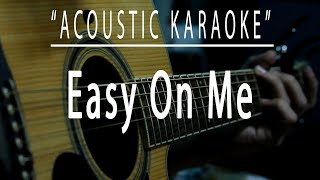 Easy on me  Adele Acoustic karaoke [upl. by Nur]