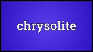 Chrysolite Meaning [upl. by Niamor]