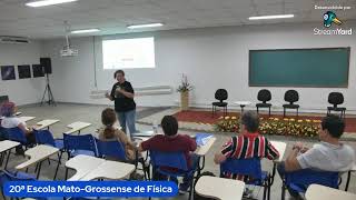 2° Dia Escola MatoGrossense de Física  Ciclo de Palestras [upl. by Rahs]