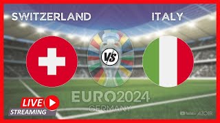 🔴LIVE • Svizzera vs Italia • Ottavi di finale • UEFA Euro 2024 • Partita in diretta oggi • Streaming [upl. by Einnhoj]