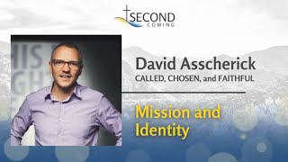 David Asscherick Called Chosen and Faithful Mission and Identity [upl. by Aitnas]