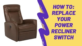 HOW TO REPAIR POWER RECLINER REPLACING A POWER SWITCH [upl. by Reamy]