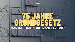 75 Jahre Grundgesetz  Was hat Frankfurt damit zu tun [upl. by Noach]