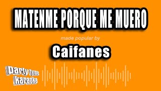 Caifanes  Matenme Porque Me Muero Versión Karaoke [upl. by Niwri]