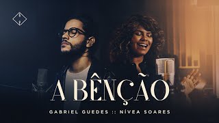 A Bênção  Gabriel Guedes  Nívea Soares Clipe Oficial [upl. by Kcirreg318]